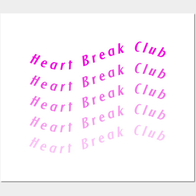 Heart Break Club Wall Art by Starby